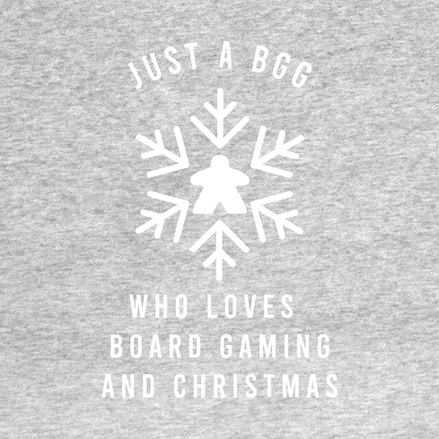 Just a BGG Who Loves Board Gaming and Christmas - Board Games Design - Board Game Art by MeepleDesign